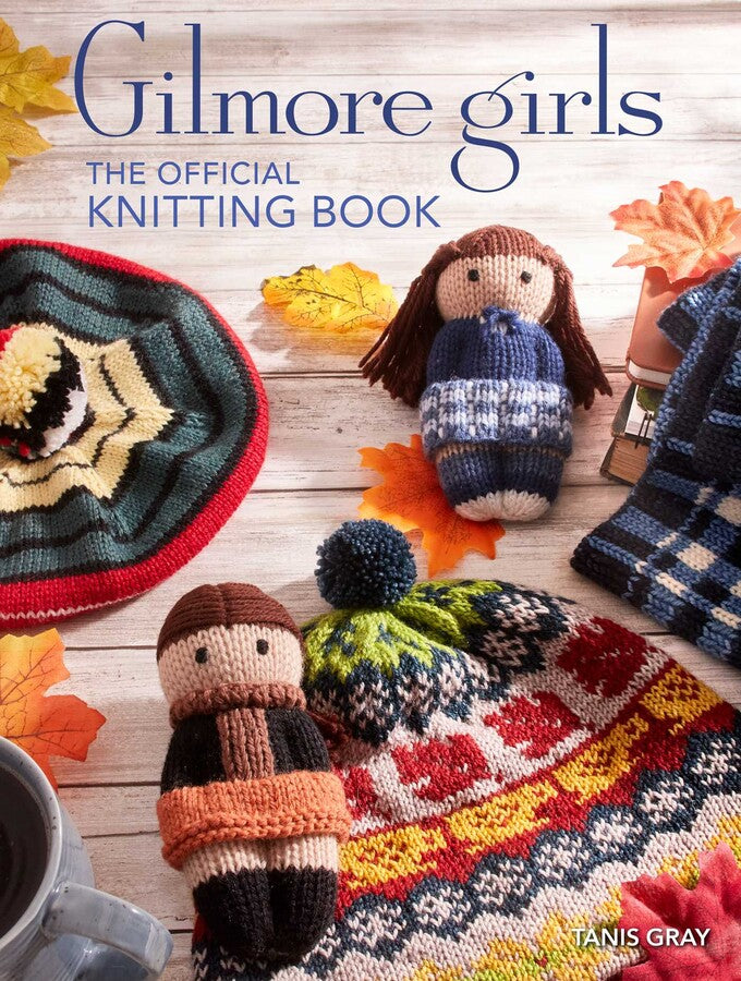 Gilmore Girls The Official Knitting Book